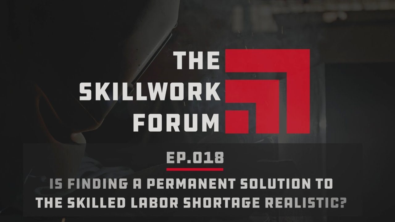 TSWF Ep.018: Is Finding a Permanent Solution to the Skilled Trade Shortage Realistic?