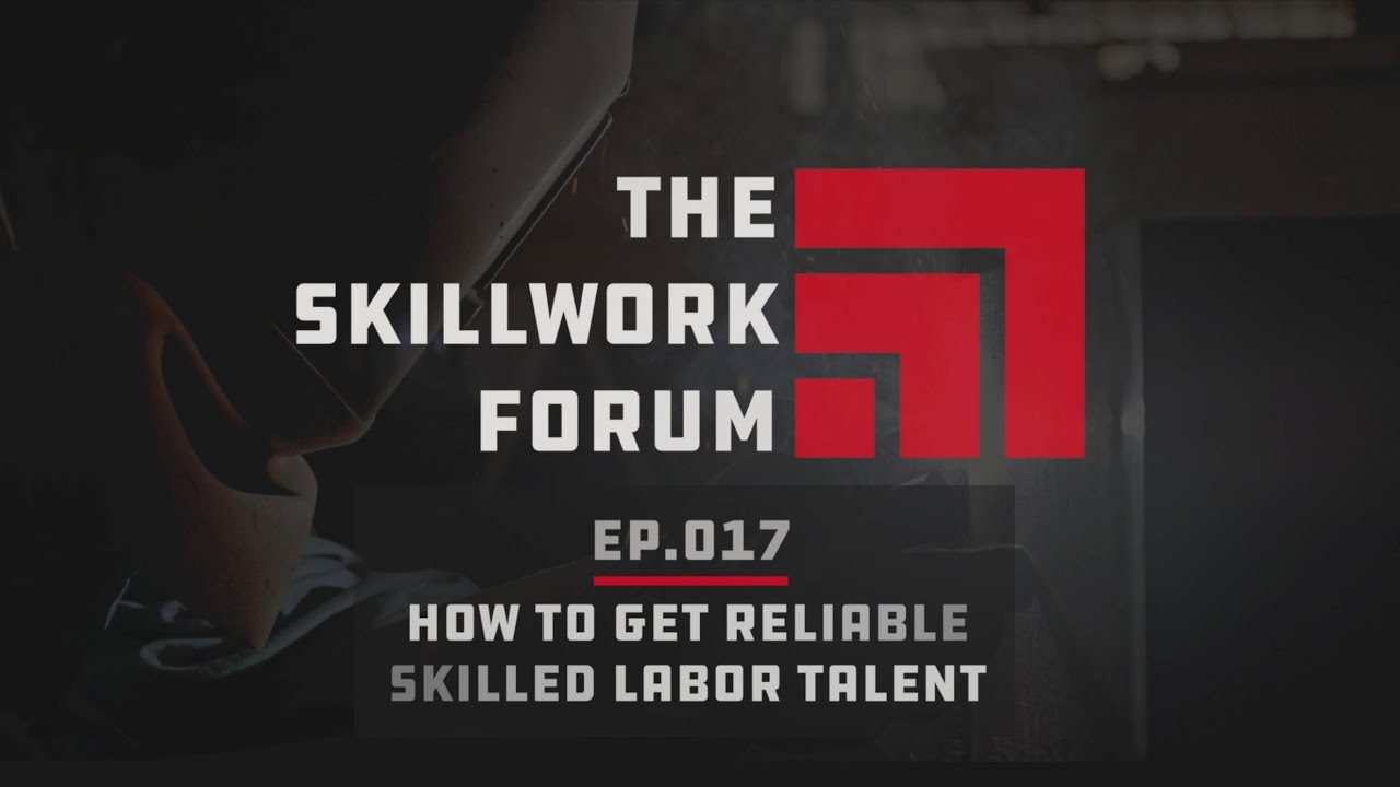 TSWF Ep.017: How to Get Reliable Skilled Labor Talent
