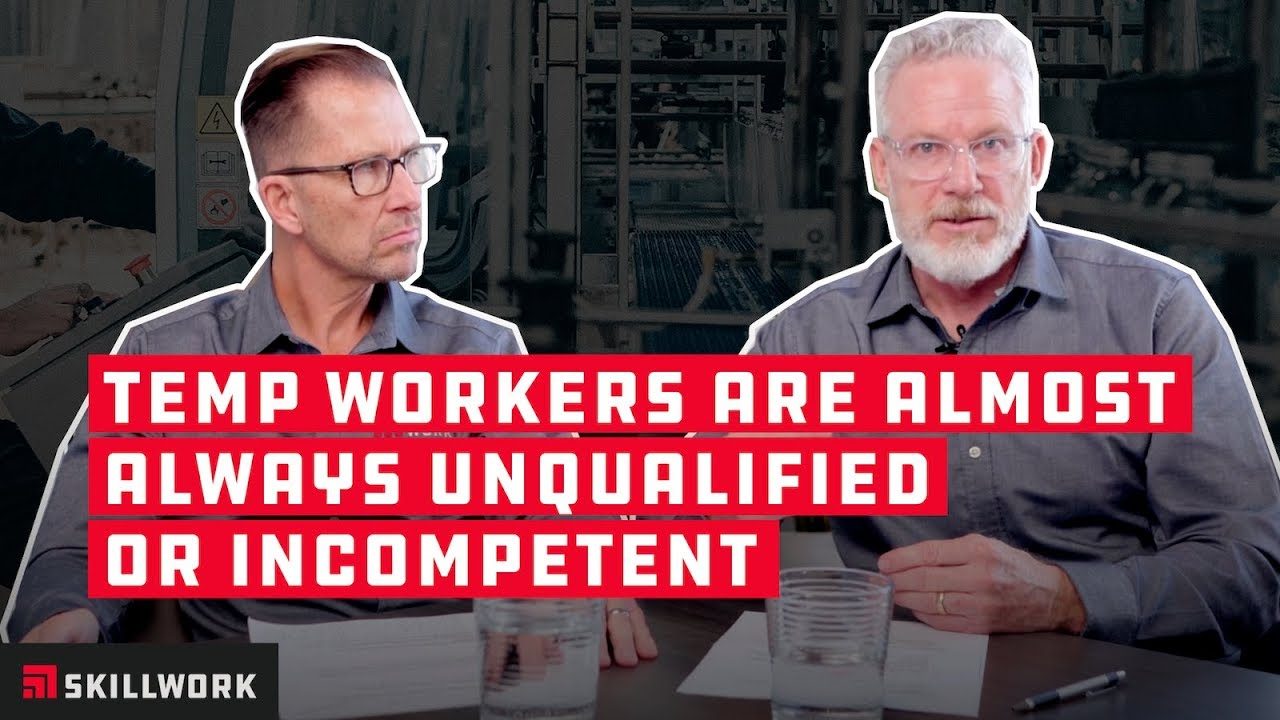 “Temp workers are almost always unqualified or incompetent.”